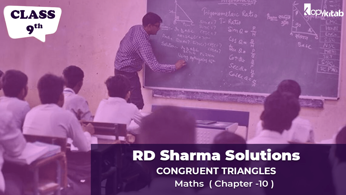 RD Sharma Solutions Class 9 Maths Chapter 10 – Congruent Triangles (Updated for 2024)
