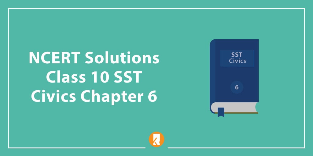 NCERT Solutions Class 10 SST Civics Chapter 6 – Political Parties