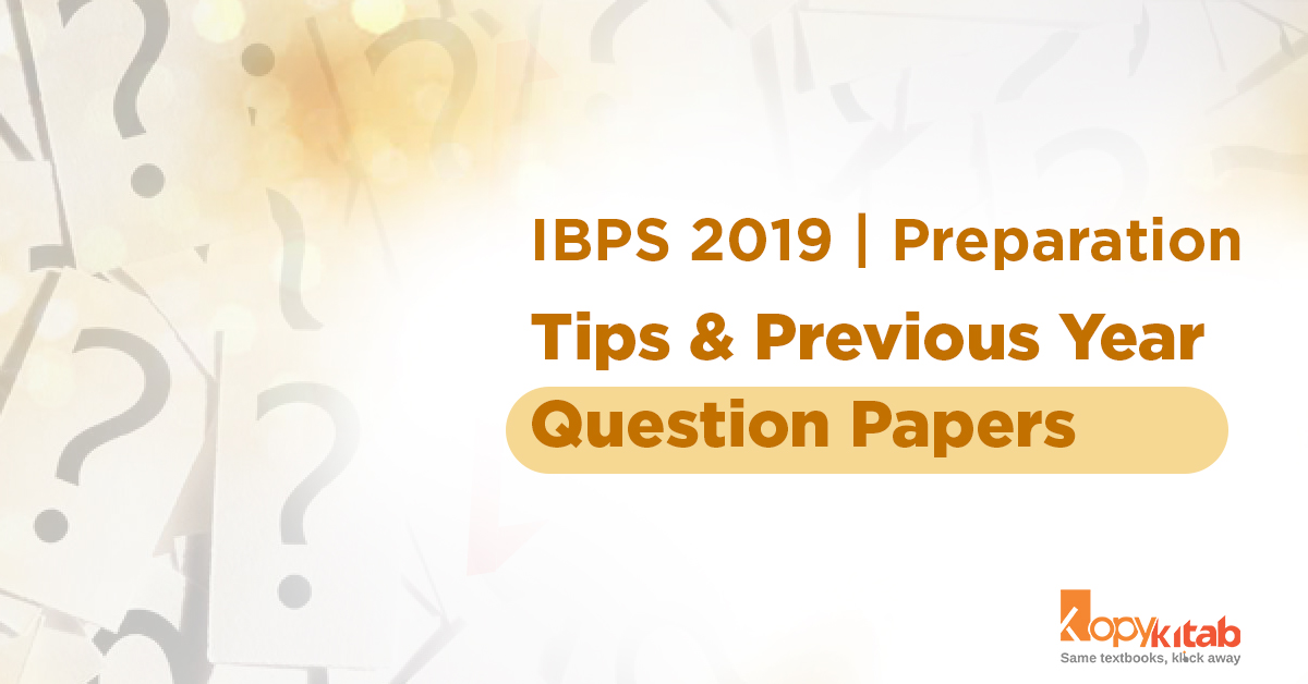 IBPS 2019 | Preparation Tips & Previous Year Question Papers