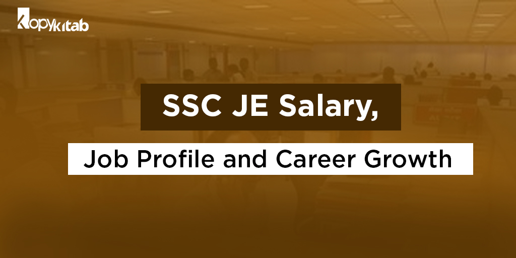 SSC JE Salary, Job Profile and Career Growth