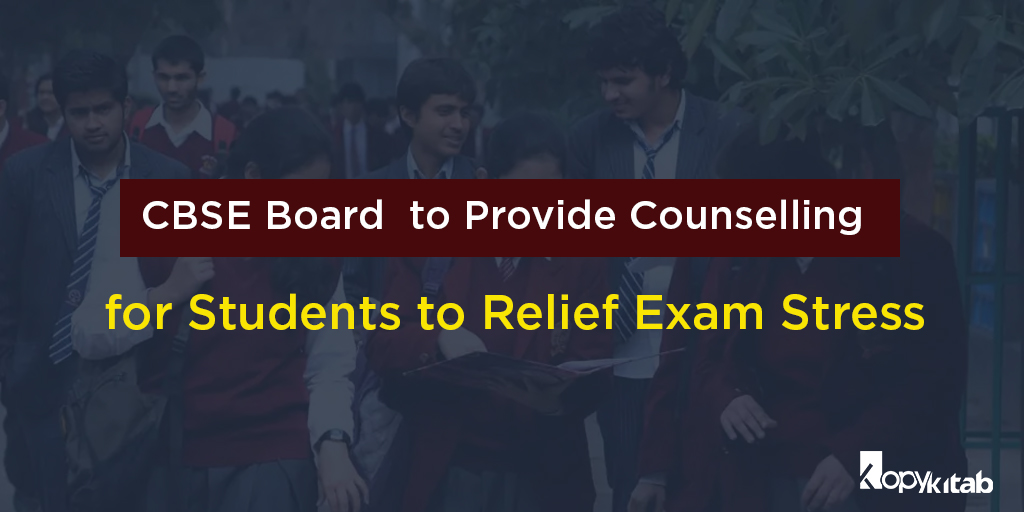 CBSE Board to Provide Counselling for Students to Relief Exam Stress