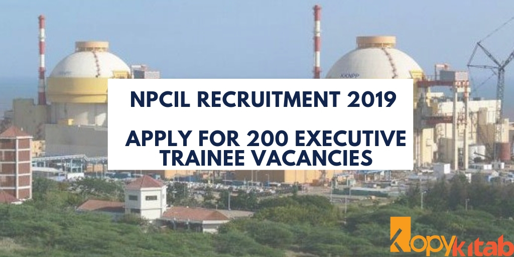 NPCIL Recruitment: Apply for 200 Executive Trainee vacancies