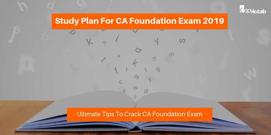 Study Plan For CA Foundation Exam (November) 2019 | Ultimate Tips