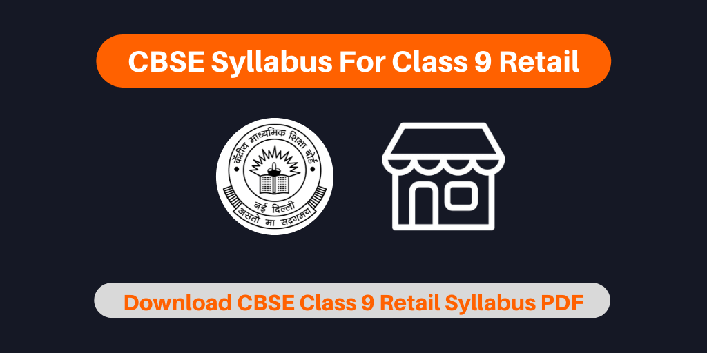 CBSE Syllabus For Class 9 Retail
