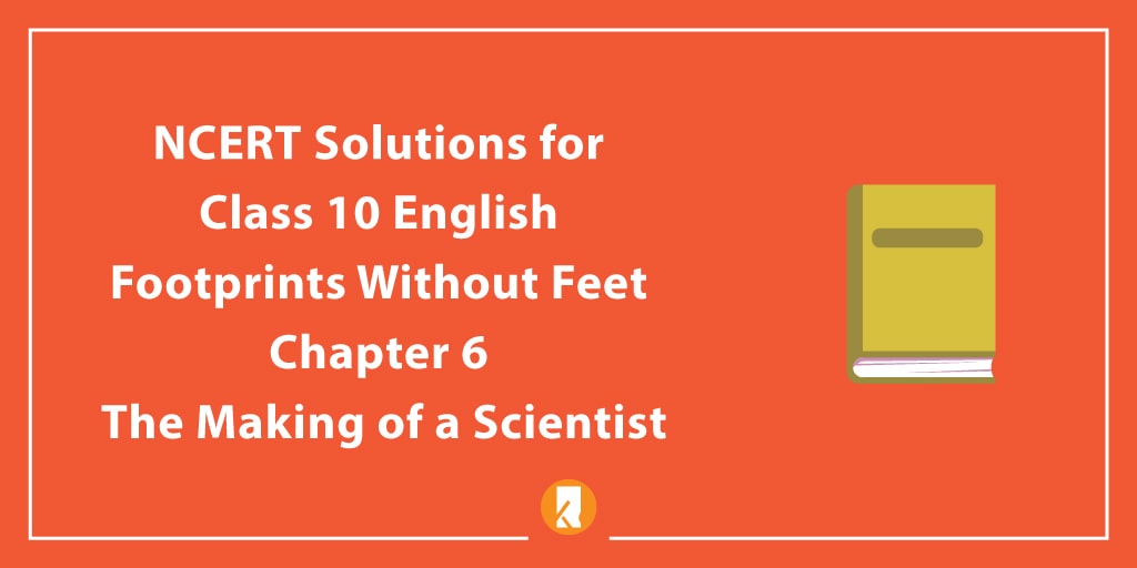 NCERT Solutions for Class 10 English Footprints without Feet Chapter 6