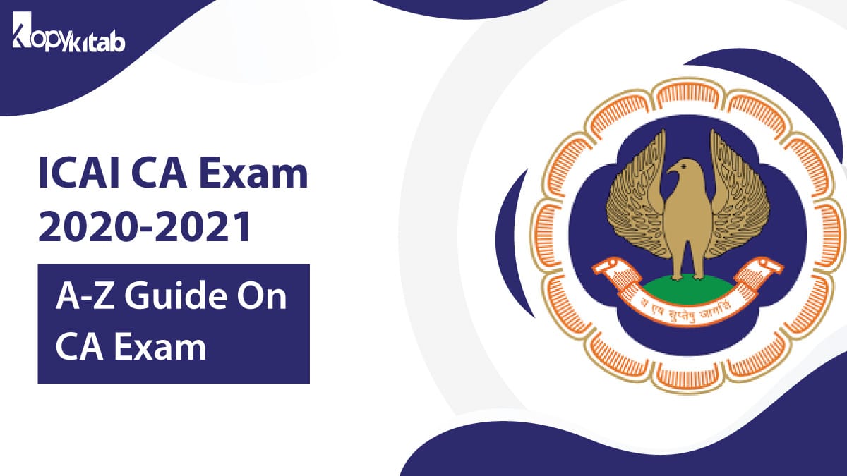 Icai Ca Exam 2020 2021 A Z Guide On Ca Exam