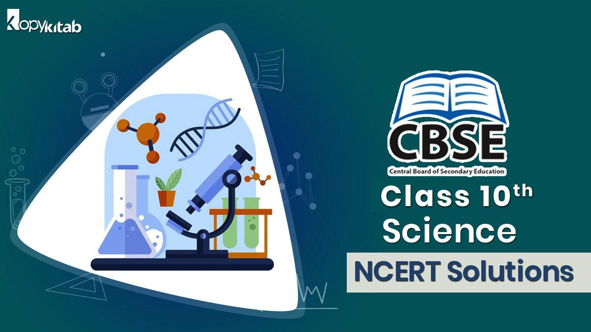 NCERT Solutions for Class 10 Science