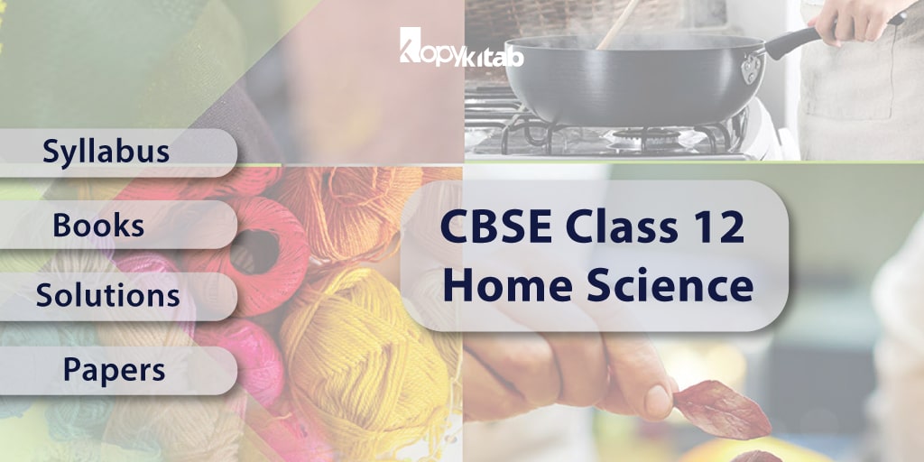 CBSE Class 12 Home Science | Syllabus, Question Papers & Solutions