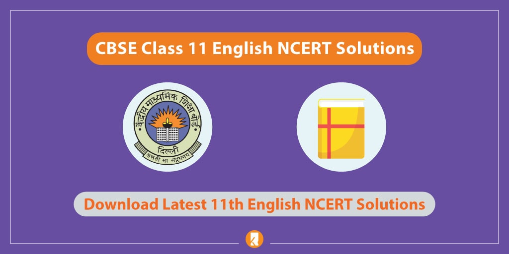 CBSE Class 11 English NCERT Solutions 2022 For Term 1 & Term 2