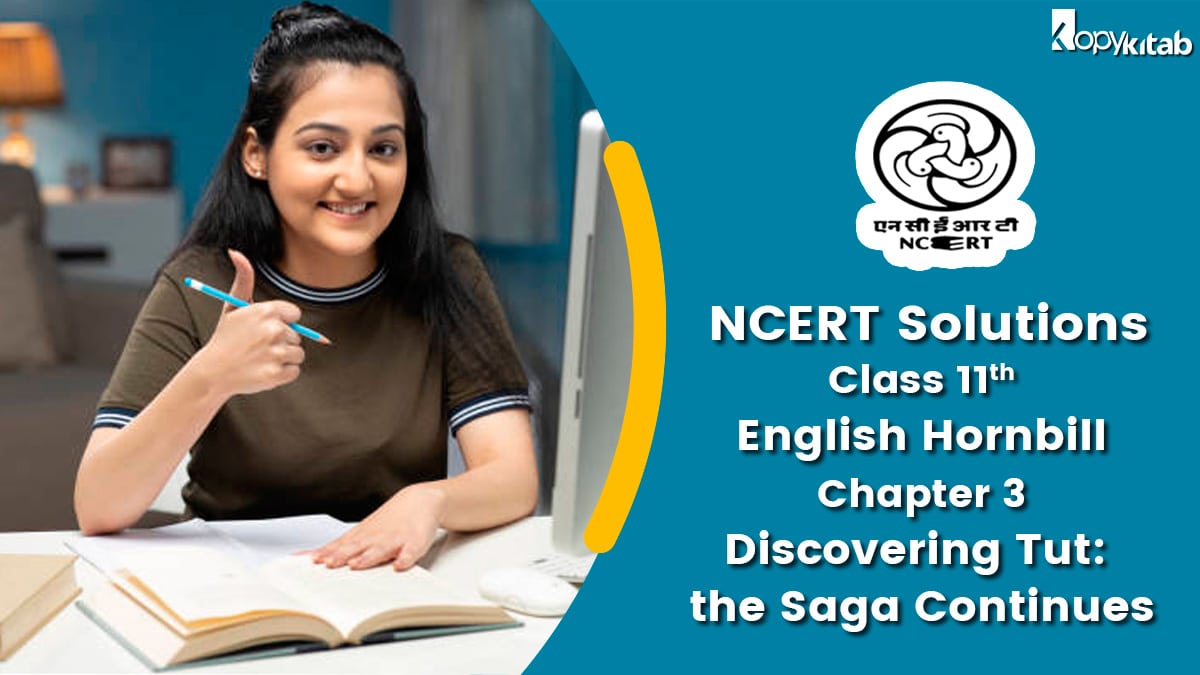 NCERT Solutions For Class 11 English Hornbill Chapter 3 Discovering Tut: the Saga Continues