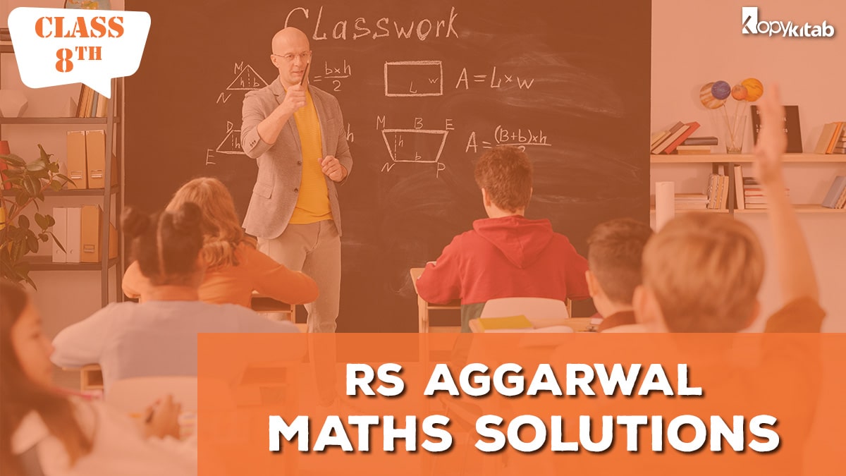 RS Aggarwal Class 8 Maths Solutions