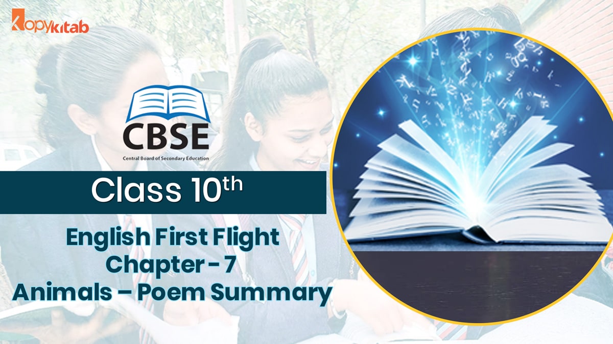 CBSE Class 10 English First Flight Chapter 7 Animals 2021- Poem Summary & Notes Free PDF CBSE Class 10 English First Flight Chapter 7 Animals 2021- Poem Summary & Notes Free PDF