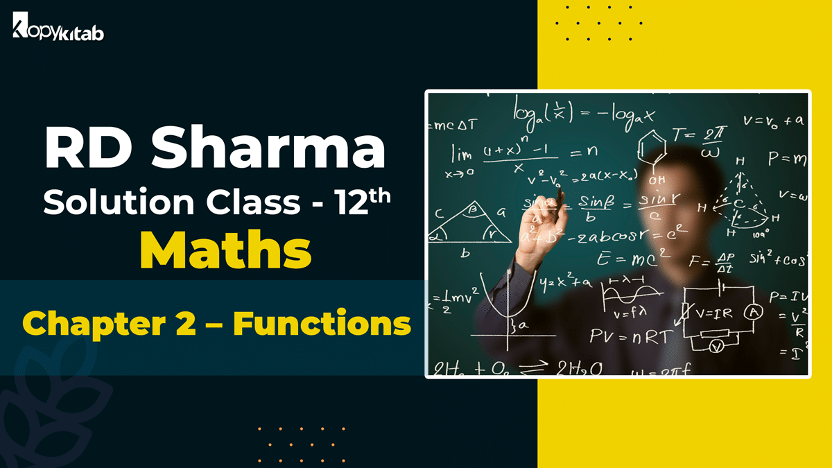 RD Sharma Solutions Class 12 Maths Chapter 2 – Functions (Updated for 2024)