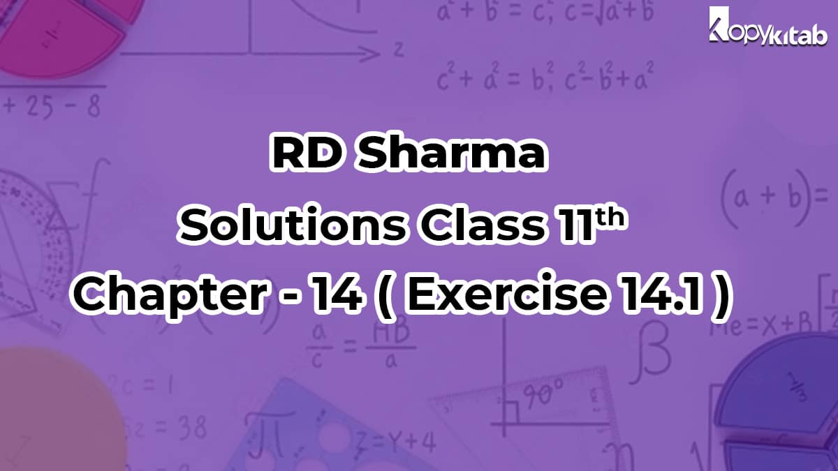 RD Sharma Class 11 Solutions  Chapter 14 Exercise 14.1 (Updated for 2021-22)