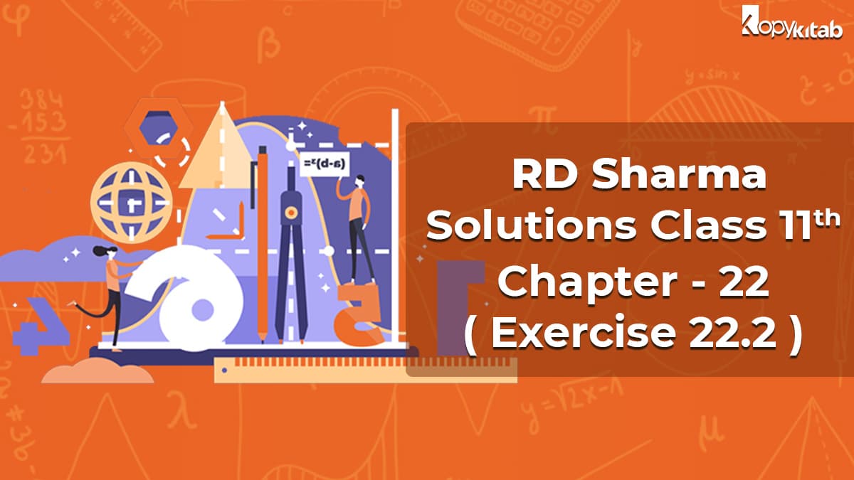 RD Sharma Class 11 Solutions Chapter 22 Exercise 22.2 (Updated for 2021-22)