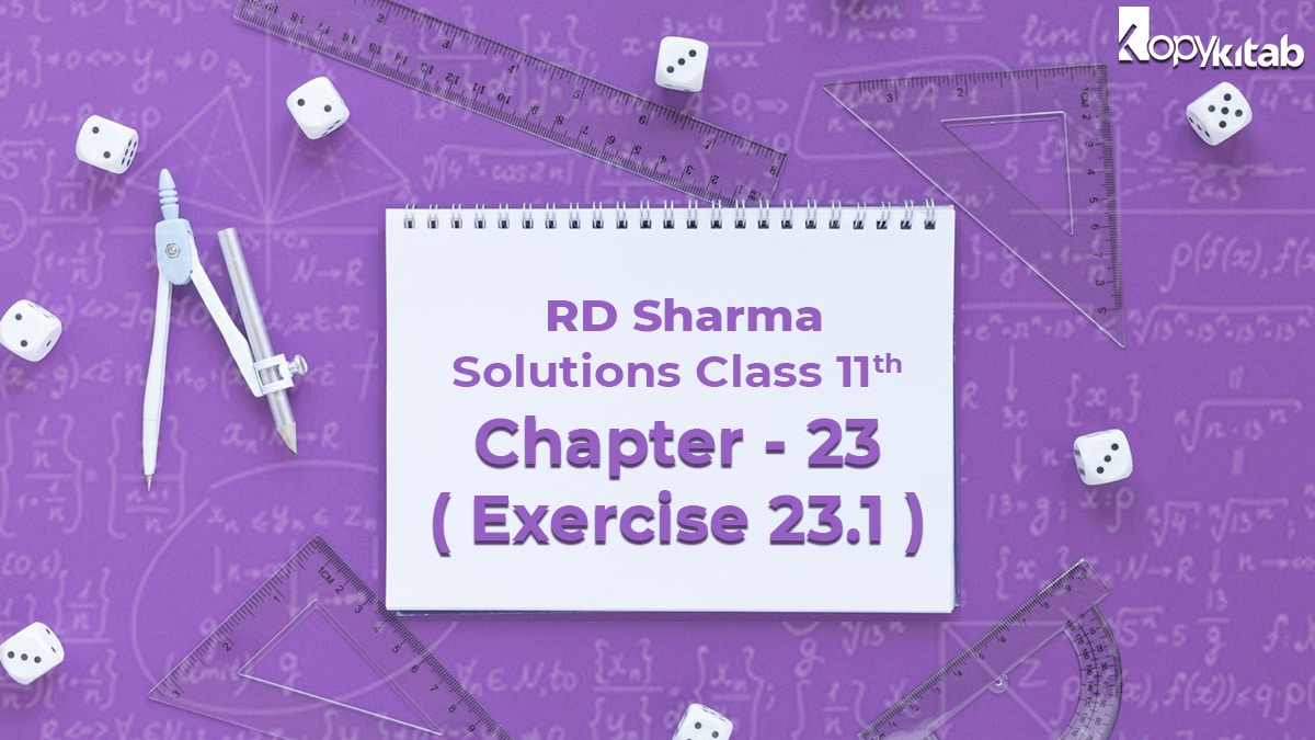 RD Sharma Solutions Class 11 Maths Chapter 23 Exercise 23.1 (Updated 2023-24)
