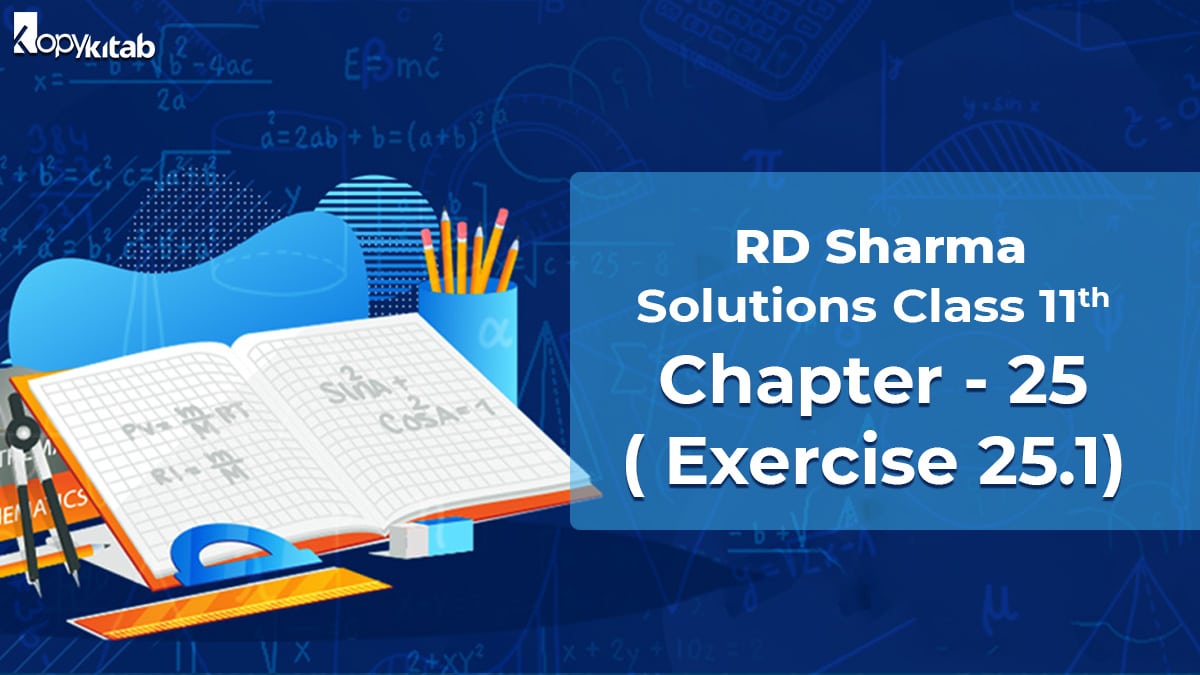 RD Sharma Class 11 Solutions Chapter 25 Exercise 25.1 (Updated for 2023)