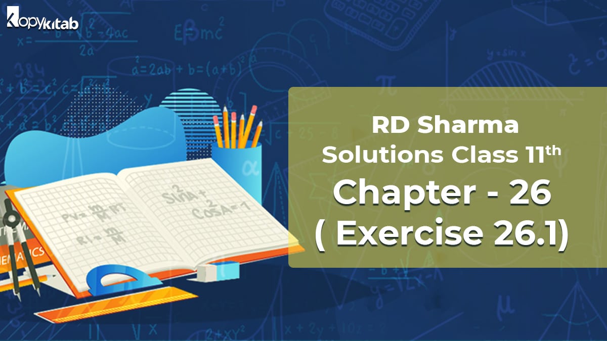 RD Sharma Class 11 Solutions Chapter 26 Exercise 26.1 (Updated for 2023-24)