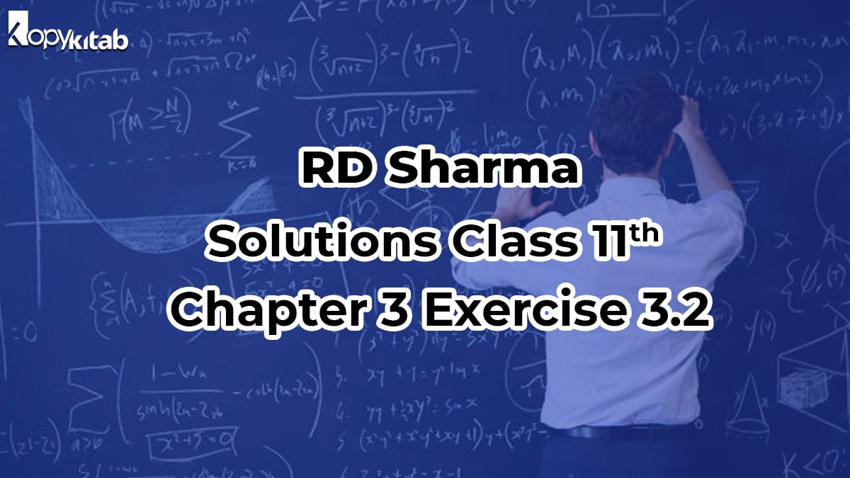 RD Sharma Class 11 Solutions Chapter 3 Exercise 3.2| (Updated For 2023)