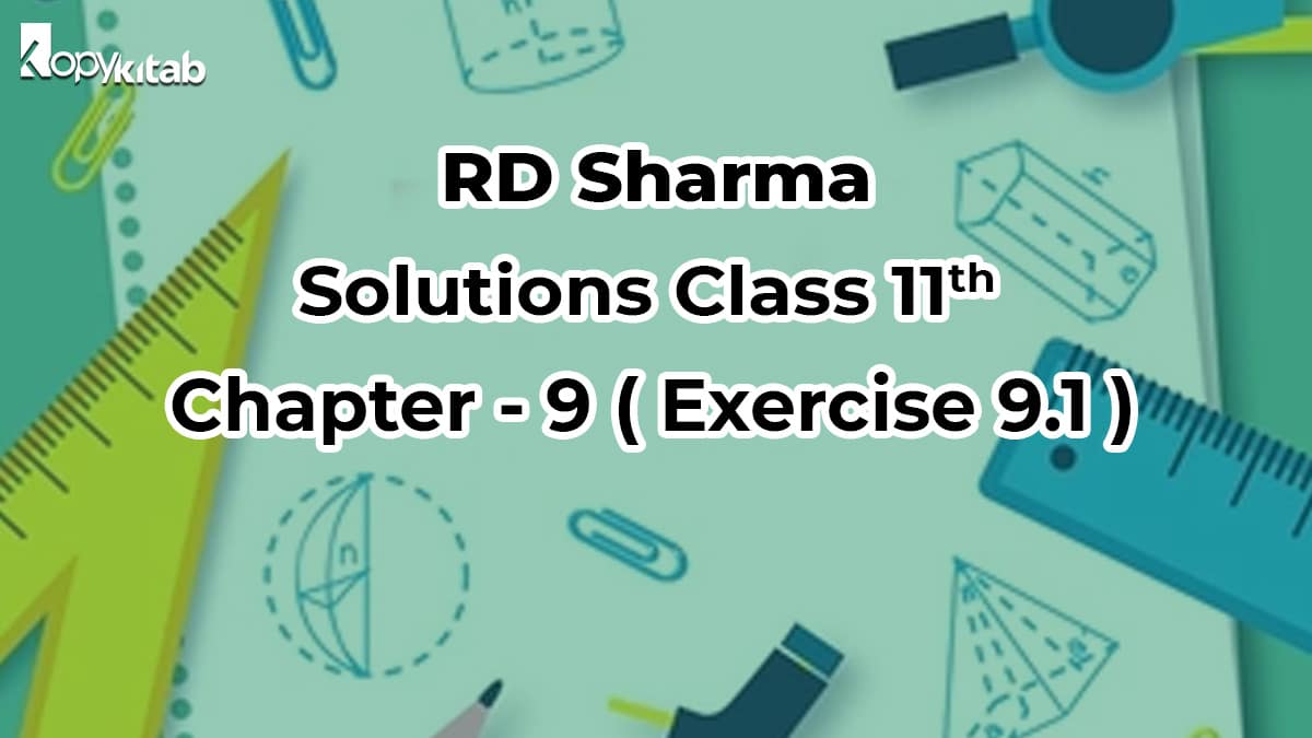 RD Sharma Class 11 Solutions Chapter 9 Exercise 9.1 (Updated  for 2023-24)