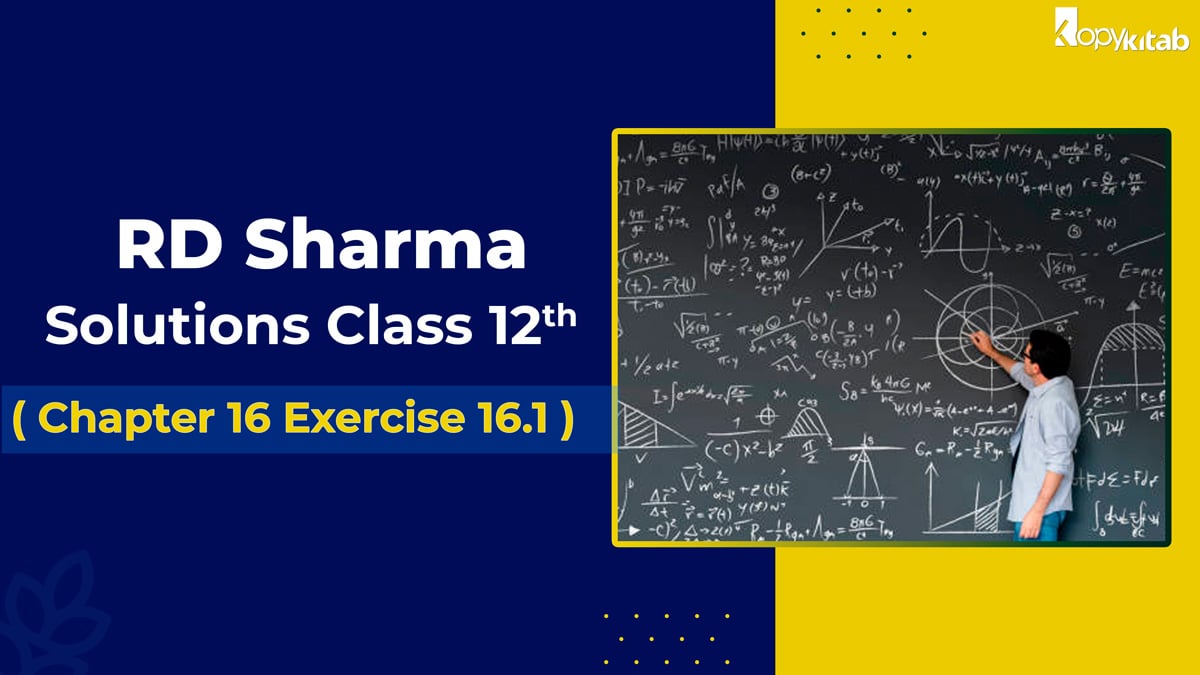 RD Sharma Solutions Class 12 Maths Chapter 16 Exercise 16.1 (2021)