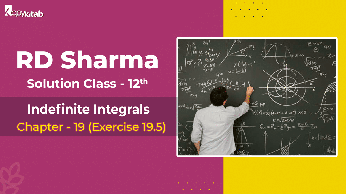 RD Sharma Solutions Class 12 Maths Chapter 19 Exercise 19.5 (2024)