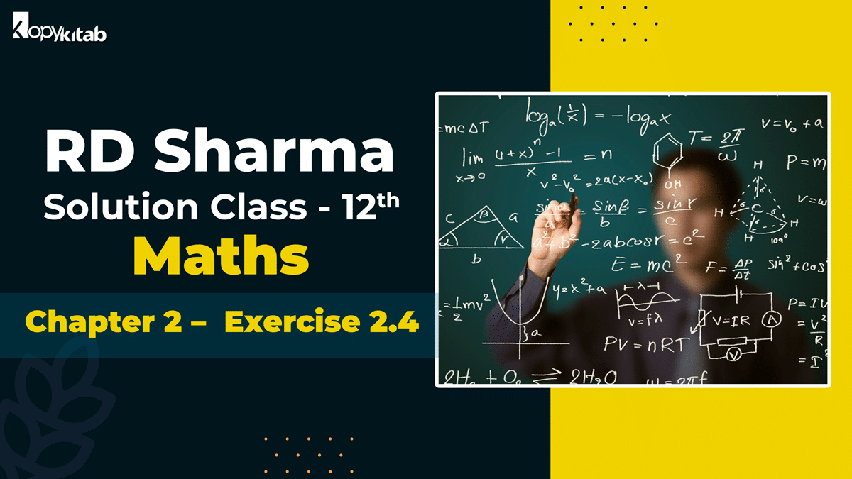 RD Sharma Solutions for Class 12 Maths Exercise 2.4 Chapter 2 Function (Updated for 2021-22)