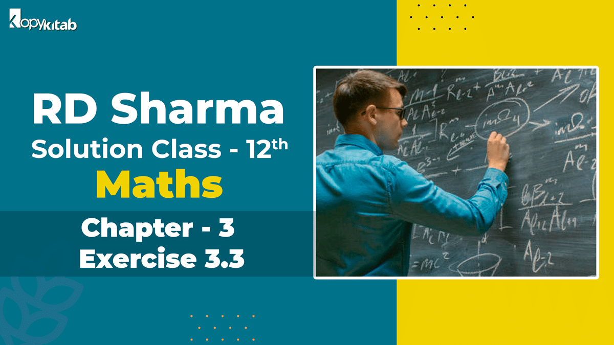 RD Sharma Solutions For Class 12 Maths Exercise 3.3 Chapter 3 Binary Operations (Updated for 2021-22)