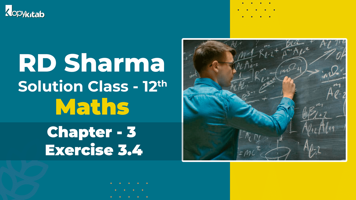 RD Sharma Solutions For Class 12 Maths Exercise 3.4 Chapter 3 Binary Operations (Updated for 2021-22)