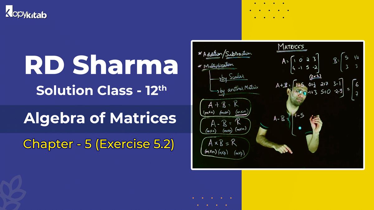 RD Sharma Class 12 Solutions Chapter 5 Algebra of Matrices Exercise 5.2 (Updated for 2024)