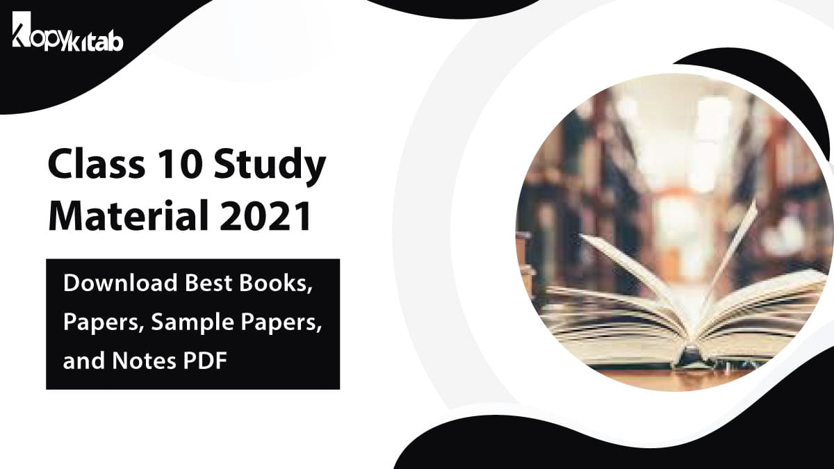 Class 10 Study Material 2021 | Download Best Books, Papers, Sample Papers, and Notes PDF