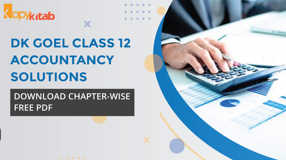 DK Goel Class 12 Accountancy Solutions