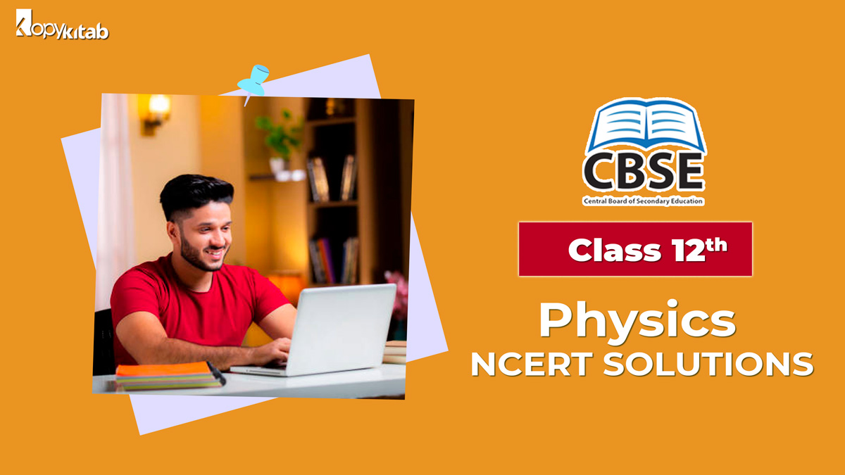 Class 12 Physics NCERT Solutions