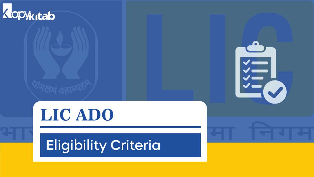 LIC ADO Eligibility Criteria 2021: Age Limit, Educational Qualification & Working Experience