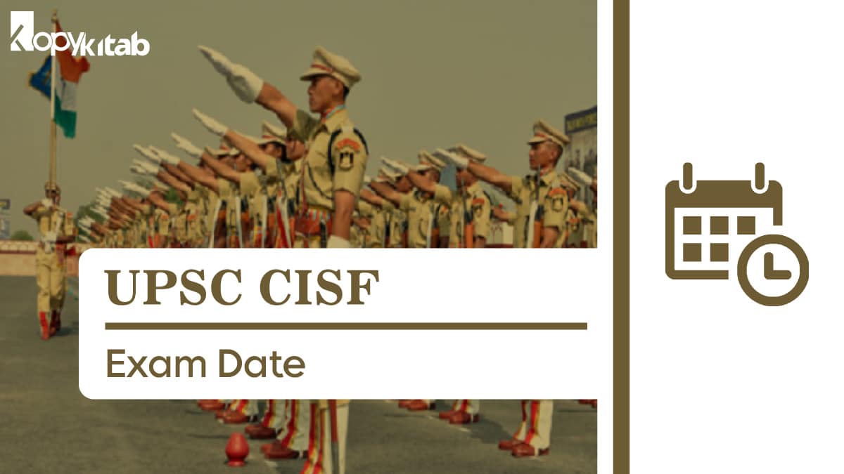 UPSC CISF Exam Date 2021 I Important Dates for AC (EXE) LDCE Exam