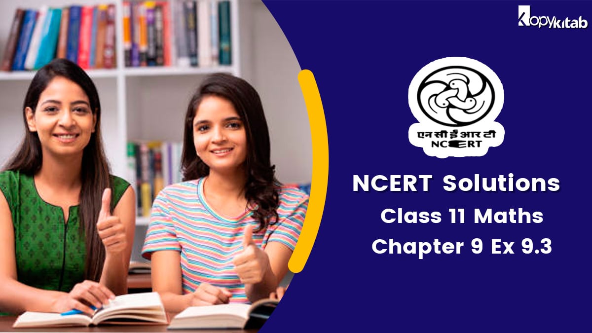 NCERT Solutions for class 11 maths chapter 9 exercise 9.3