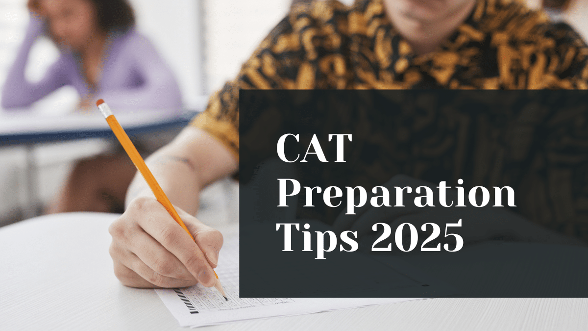 CAT Preparation Tips 2025