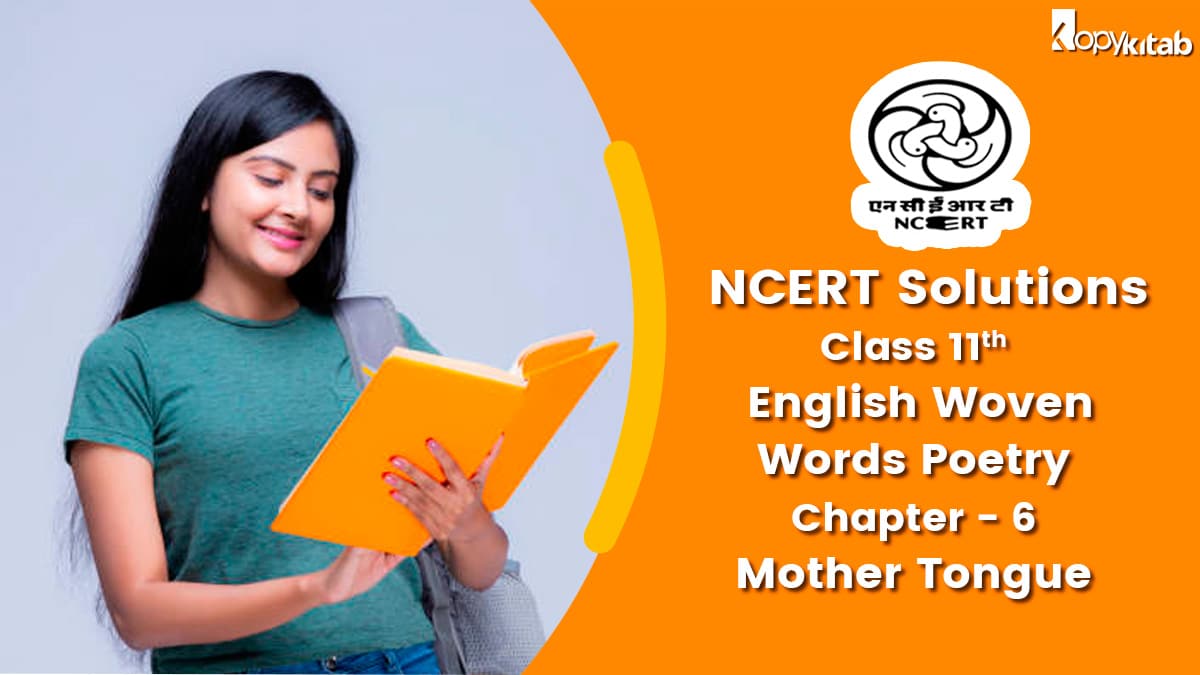 Class 11 English Woven Words Poetry NCERT Solutions For Chapter 6 Mother Tongue