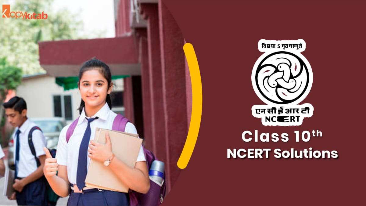 NCERT Solutions for Class 10 Maths, Science, English, Hindi & Social Science 2022 For Term 1 & Term 2