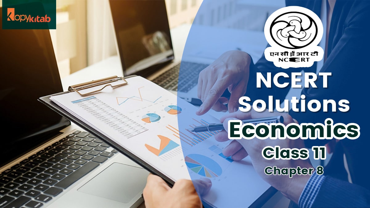 Class 11 Economics NCERT Solutions Chapter 8 (Updated for 2021-22)