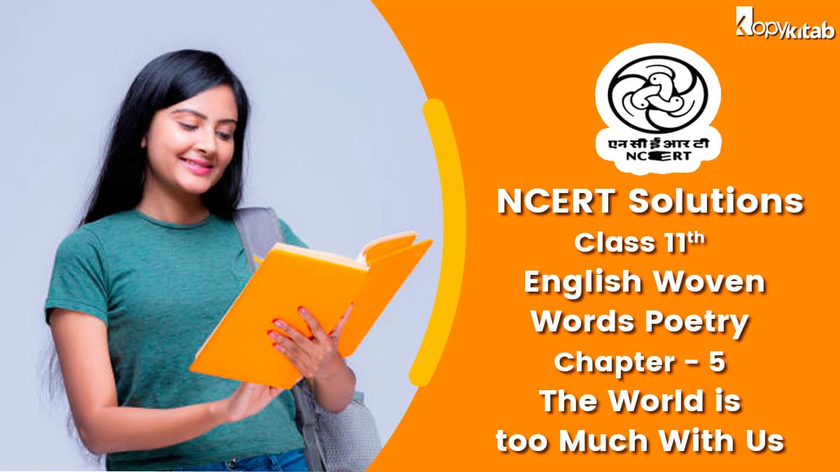 NCERT Solutions For Class 11 English Woven Words Poetry Chapter 5 The World is too Much With Us