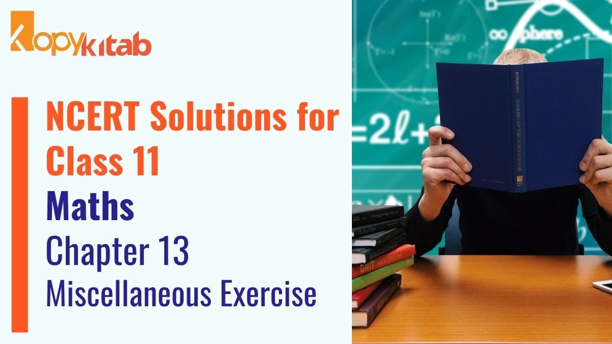 NCERT Solutions for Class 11 Maths Chapter 13 Miscellaneous Exercise | Updated For 2021-22
