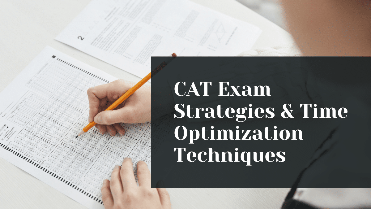 CAT Exam Strategies & Time Optimization Techniques 2025