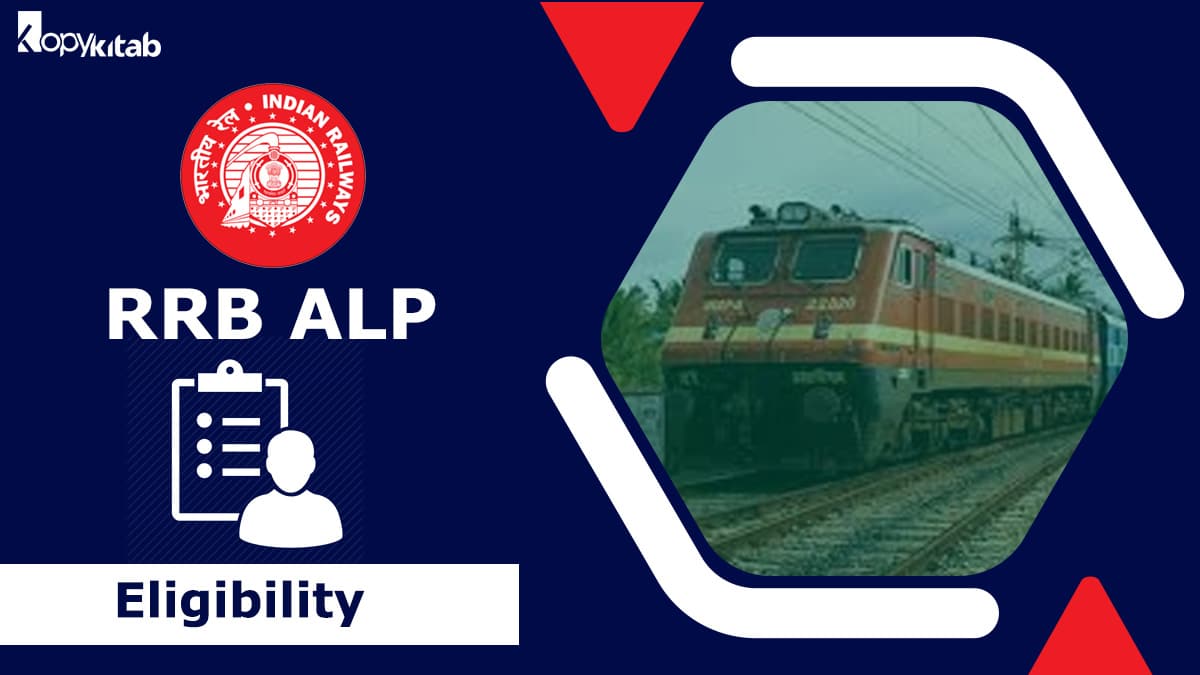 RRB ALP Eligibility Criteria 2023: Age Limit, Educational Criteria and Nationality