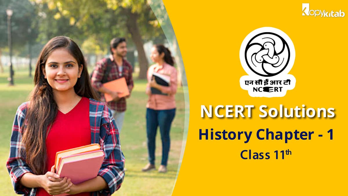 Class 11 History NCERT Solutions for Chapter 1 2021