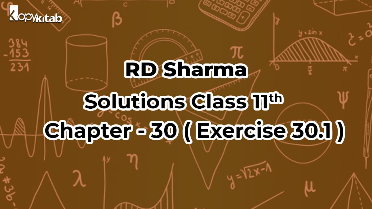 RD Sharma Class 11 Solutions Chapter 30 Exercise 30.1 (Updated for 2021-22)
