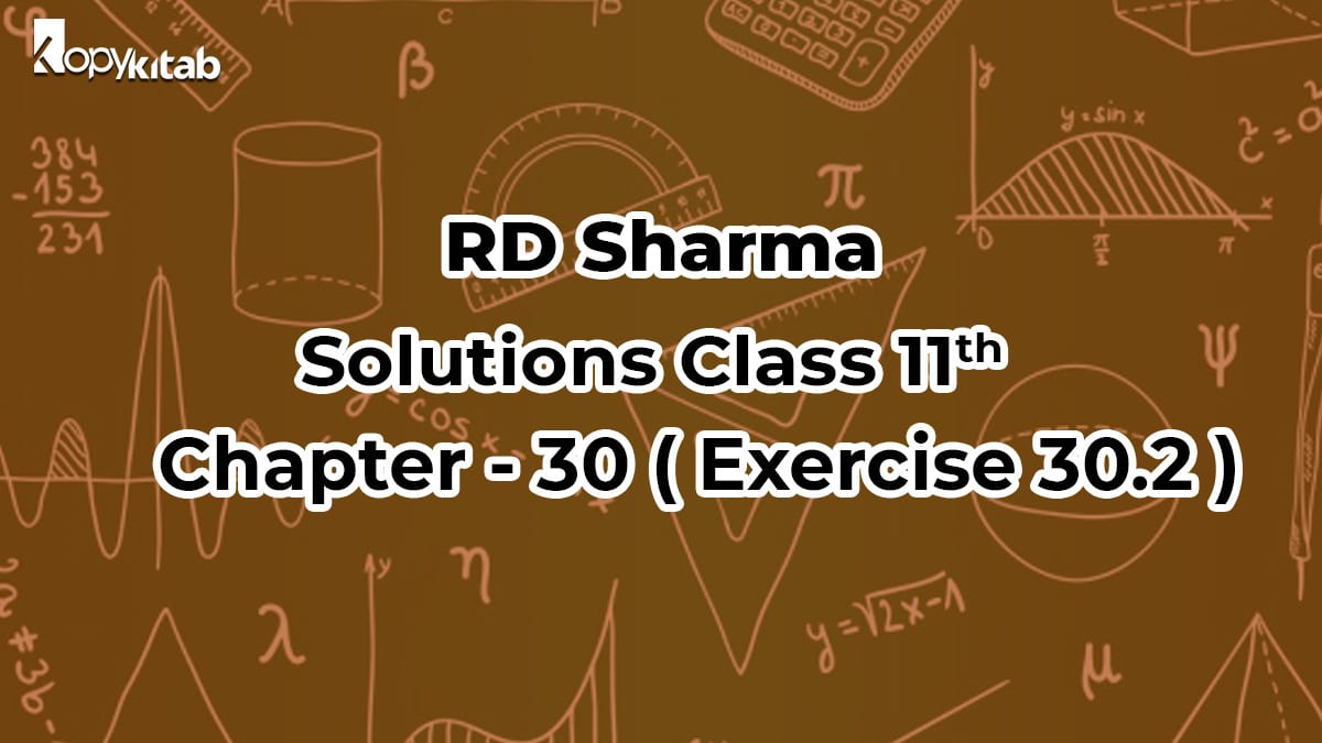 RD Sharma Class 11 Solutions Chapter 30 Exercise 30.2 (Updated for 2021-22)