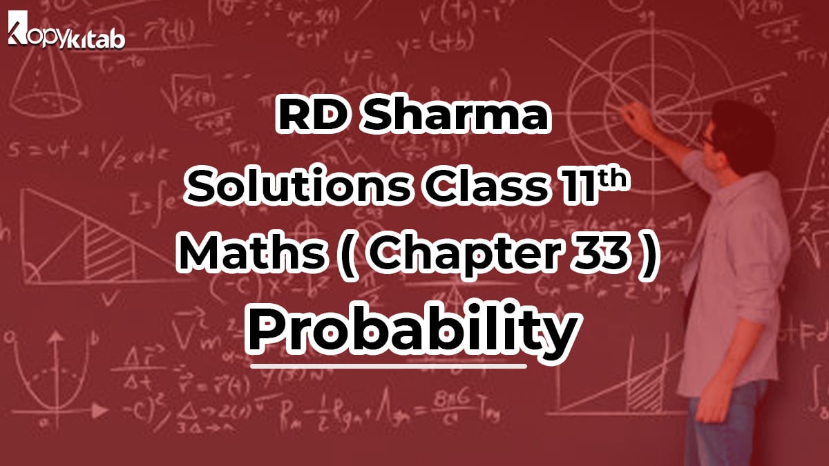 RD Sharma Solutions Class 11 Maths Chapter 33 – Probability (Updated For 2024)