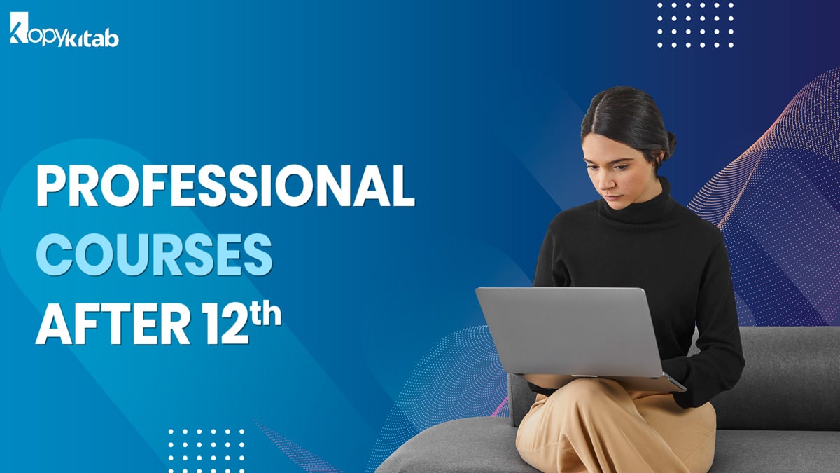 Professional Courses After 12th 2022 | Check Out The List Of Courses