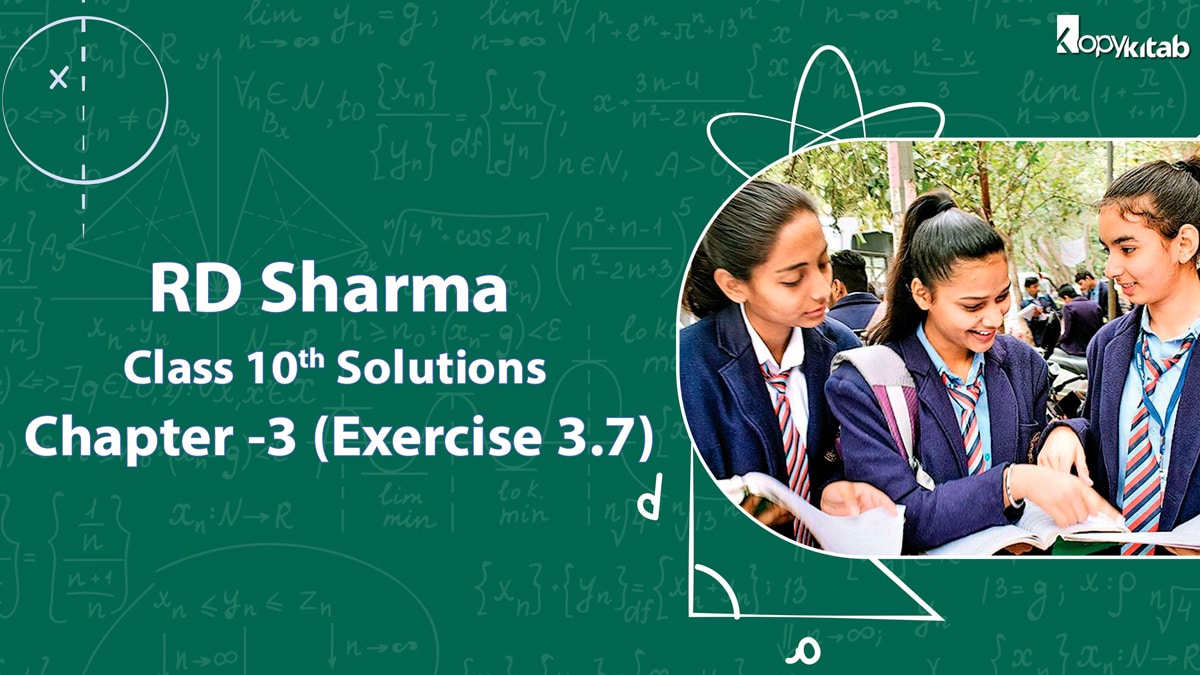 RD Sharma Class 10 Solutions Chapter 3 Exercise 3.7 (Updated for 2024)